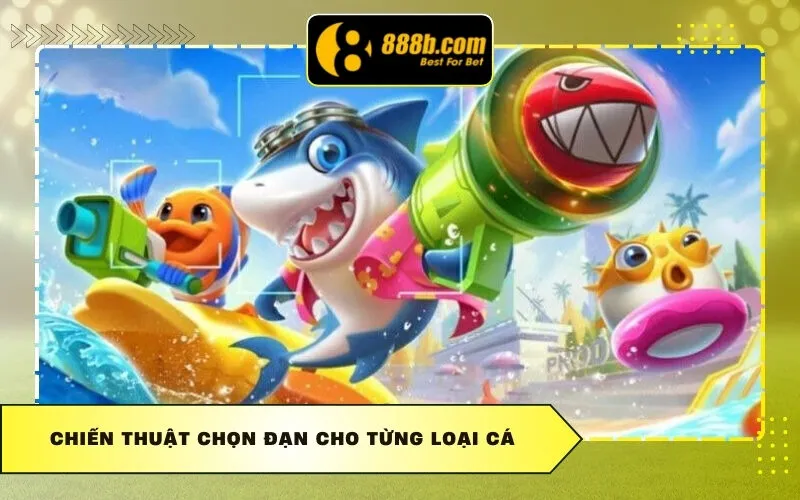 Chiến thuật Chọn Đạn cho từng Loại Cá