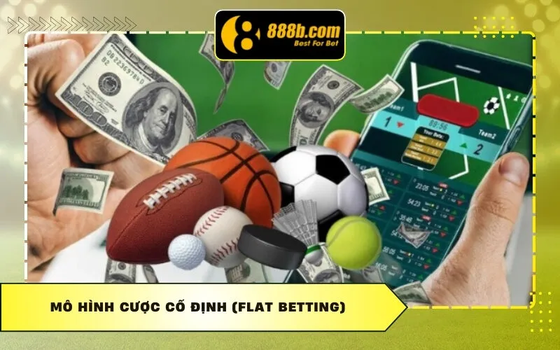Mô hình Cược Cố Định (Flat Betting)
