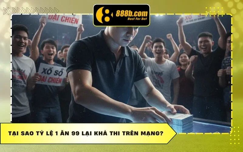 Tại sao tỷ lệ 1 ăn 99 lại khả thi trên mạng?