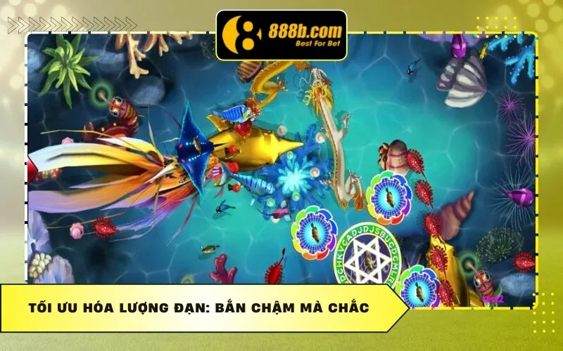 Tối ưu hóa lượng đạn: Bắn chậm mà chắc