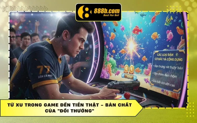 Từ xu trong game đến tiền thật - Bản chất của "đổi thưởng"